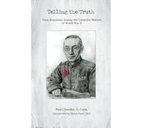 Carmelite Witness to the Truth: Saint Titus Brandsma, O. Carm.