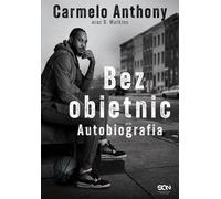 Carmelo Anthony. Bez obietnic (en français). Autobiografia (livre en polonais)