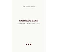 Carmelo Bene: una bibliografia (1959-2018)