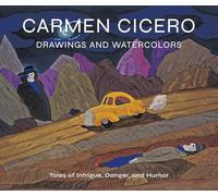 Carmen Cicero - Drawings and Watercolors: Tales of Intrigue and Humor