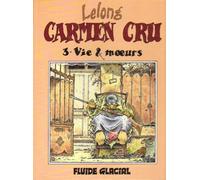 Carmen Cru, tome 3 : Vie & moeurs