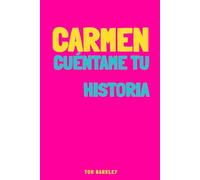 Carmen, cuéntame tu historia: Un diario de recuerdos para Carmen