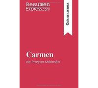 Carmen De Prosper Mérimée (Guía De Lectura): Resumen Y Análisis Completo