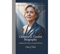 CARMEN G. CANTOR BIOGRAPHY: Leading with Vision, Serving with Heart