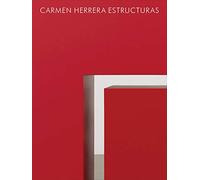 Carmen Herrera: Estructuras /anglais