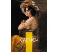 Carmen - La Passion Ardente De L'espagne Gitane Dans Une Histoire D'amour Et De Liberté Aux Conséquences Fatales