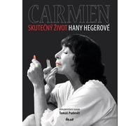 Carmen La vraie vie de Hana Hegerová : un roman documentaire