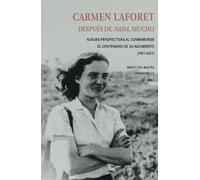 Carmen Laforet: Después de Nada, mucho