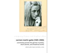 Carmen Martín Gaite (1925-2000): Conversing Across the Genres in Poetry, Short Stories and Theatrical Works