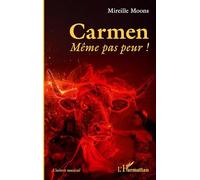 Carmen: Même pas peur !