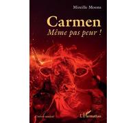 Carmen: Même pas peur !