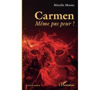 Carmen: Même pas peur !
