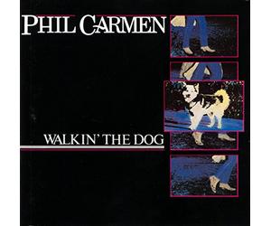 Carmen,Phil - Walkin' The Dog