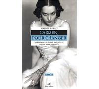 Carmen, Pour Changer - Variations Sur Une Nouvelle De Prosper Mérimée