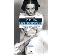 Carmen, pour changer: Variations sur une nouvelle de Prosper Mérimée