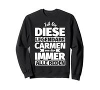 Carmen Prénom drôle Je suis Cette légendaire Sweatshirt