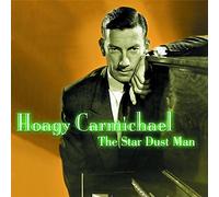Carmichael, Hoagy - Star Dust Man