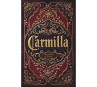 Carmilla: A Classic Gothic Vampire Horror Fiction