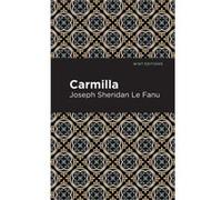 Carmilla by Joseph Sheridan Le Fanu Joseph Sheridan Le Fanu (Auteur)