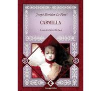Carmilla. Ediz. integrale, annotata e illustrata
