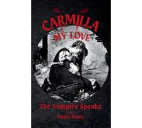 Carmilla, My Love: The Vampire Speaks