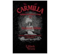 Carmilla, Restored Edition: Illustrated and Annotated Forward by Dante Remy