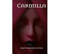 Carmilla: The Original Female Vampire Classic