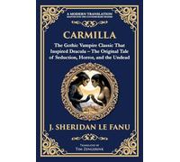 Carmilla: The Original Vampire Romance - A Haunting Gothic Tale of Love and Horror