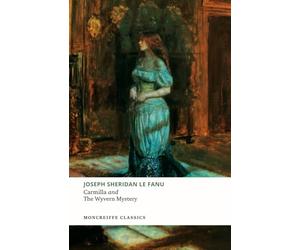 Carmilla & The Wyvern Mystery: Gothic Literature Classics 2-Book Collection