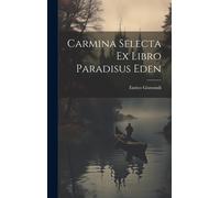 Carmina Selecta Ex Libro Paradisus Eden