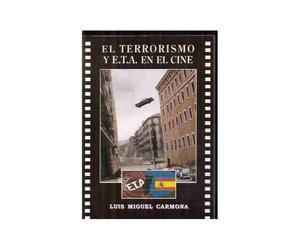 Carmona Barguilla, L: Terrorismo Y Eta En El Cine