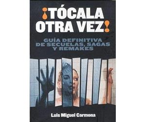 Carmona Barguilla, L: Tócala Otra Vez : Guía De Secuelas, Sa