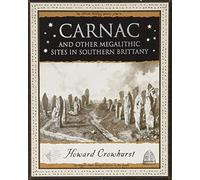 Carnac: And Other Megalithic Sites in Southern Brittany