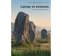 Carnac et environs. Architectures mégalithiques