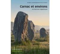Carnac et environs. Architectures mégalithiques Christine Boujout (Auteur), Emmanuelle Vigier (Auteur)