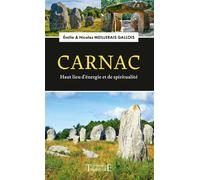 Carnac - Haut lieu d'énergie et de spiritualité - Emilie Meillerais Gallois - Trajectoire Eds - broché - Essai