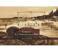 Carnac La Trinité-sur-Mer - Les Petits Mémoire en Images - Sonia Turbot - Nouvelles Editions Sutton - relié - Beau livre