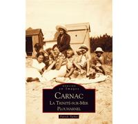 Carnac, la Trinité-sur-Mer, Plouharnel - Patrick Turbot - Nouvelles Editions Sutton - broché - Beau livre