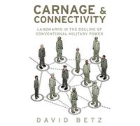 Carnage and Connectivity: Landmarks in the Decline of Conventional Military Power