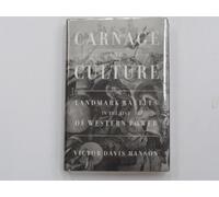Carnage and Culture: Landmark Battles in the Rise of Western Power