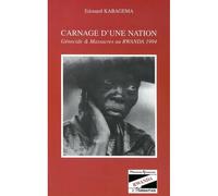 Carnage d'une nation Génocide et massacres au Rwanda,1994 - Edouard Kabagema - L'harmattan - broché - Etude