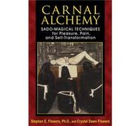 Carnal Alchemy by Stephen E. FlowersCrystal Dawn Crystal Dawn Flowers Flowers Collectif (Auteur)