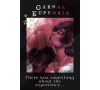 Carnal Euphoria: There was something about the experience...