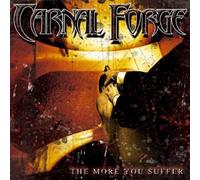 Carnal Forge - The More You Suffer [Import]