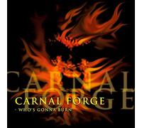 Carnal Forge - Whos Gonna Burn [Import]