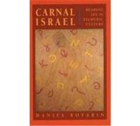 Carnal Israel, The New Historicism: Studies in Cultural Poetics Daniel Boyarin (Auteur)