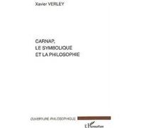 Carnap, le symbolique et la philosophie Xavier Verley (Auteur)
