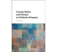 Carnap, Quine, And Putnam On Methods Of Inquiry