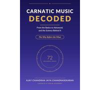 Carnatic Music, Decoded: From the Basics to Advanced, and the Science Behind it