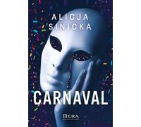 Carnaval - Alicja Sinicka - Mera Editions - broché - Roman